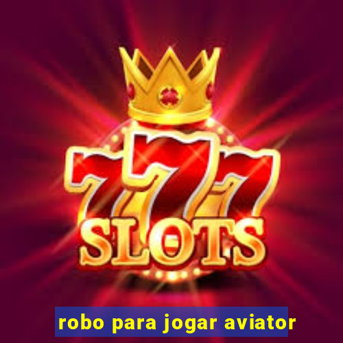 robo para jogar aviator